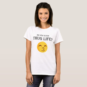 Drügt ihr sogar das Leben? T-Shirt