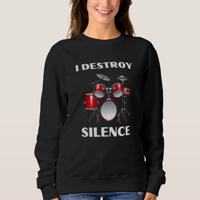 Drum Kit Percussionist Drummer Quote Apparel Sweatshirt (Vorderseite)