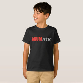 Drumatic Funny Zitat mit rotem und weißem Text T-Shirt