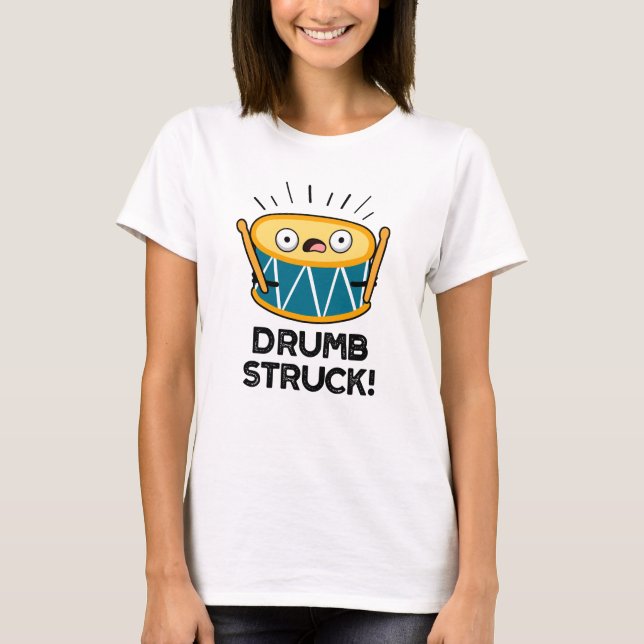 Drumb Struck Funny Drummer Drum Pub T-Shirt (Vorderseite)