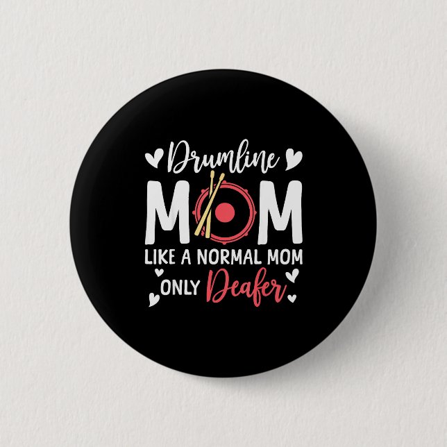 Drumline Mom Like A Normal Mom Drumming Lover Drum Button (Vorderseite)