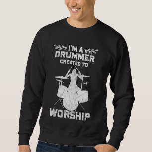 Drummer erschuf, um Christlichen Glauben zu verehr Sweatshirt