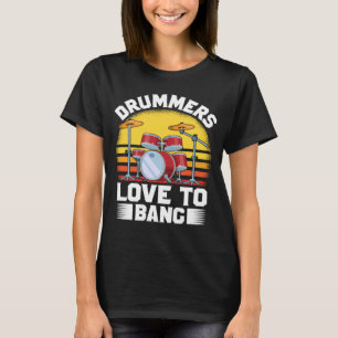 Drummer Liebe zu Bang Drummers Zitate Kostümtrockn T-Shirt