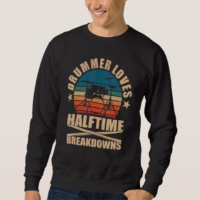 Drummer Loves Halftime Breakdowns Drums Sweatshirt (Vorderseite)
