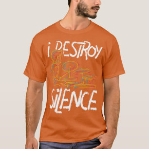 Drummer Quotes Ich zerstöre Stille Trommeln T-Shirt