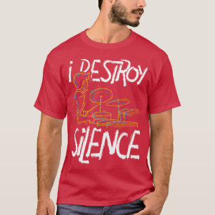 Drummer Quotes Ich zerstöre Stille Trommeln T-Shirt