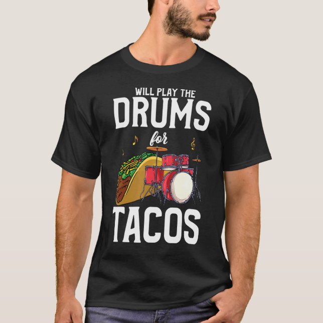 Drummer spielt Trommeln für Tacos T-Shirt (Vorderseite)