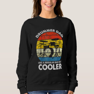 Drummer Vater wie ein regelmäßiger Vater, aber Coo Sweatshirt