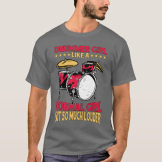 DrummerGirl Wie ein normales Mädchen, aber viel la T-Shirt