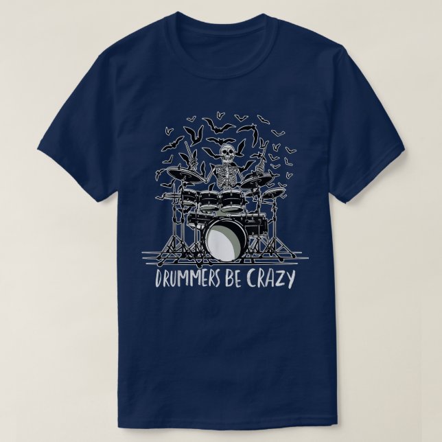 Drummers Be Crazy ein Skelett spielen Trommeln Mus T-Shirt (Design vorne)