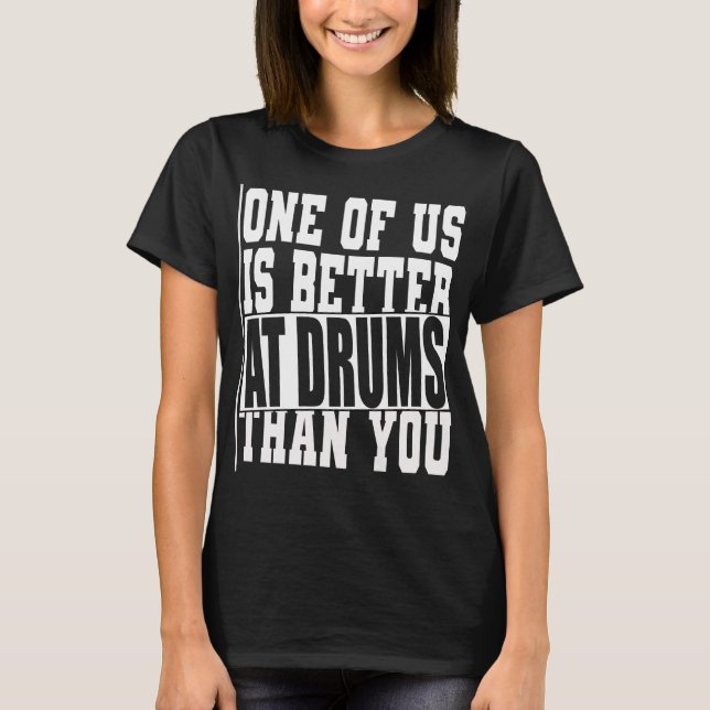 Drummers Drum Funny Gift für Drummer T-Shirt (Vorderseite)