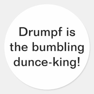 Drumpf ist stolzer Dinkenkönig Hankamer Artjunkhau Runder Aufkleber