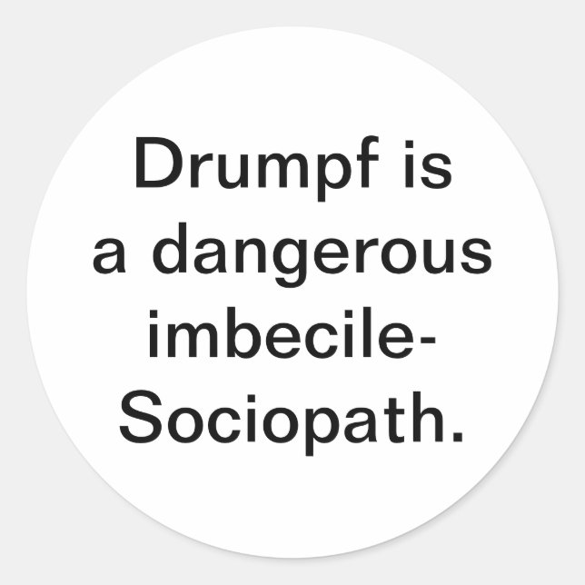 Drumpf ist unbecile-Sociopath Hankamer Artjunkhaus Runder Aufkleber (Vorderseite)