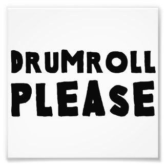 Drumroll bitte fotodruck