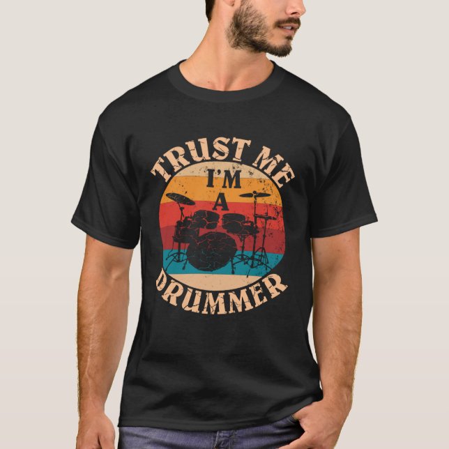 Drums Percussion instruments Trust Me I m A Drumme T-Shirt (Vorderseite)