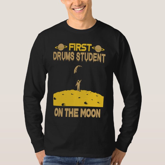 Drums Student On The Moon T-Shirt (Vorderseite)