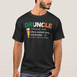 Druncel wie ein normaler Onkel nur Betrunkener iri T-Shirt