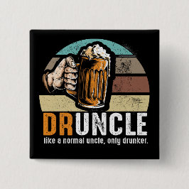 Druncle Funny Beer Lover Button