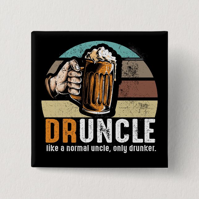 Druncle Funny Beer Lover Button (Vorderseite)