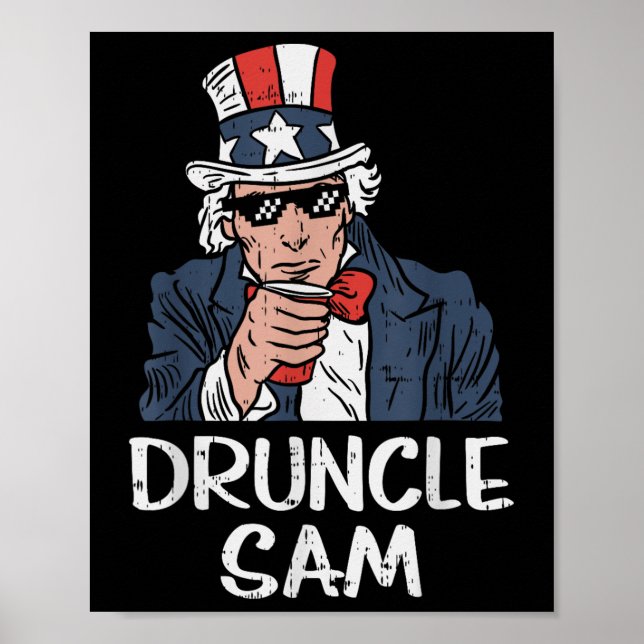 Druncle Sam Funny Uncle Sam Beer 4. Juli Party Poster (Vorne)