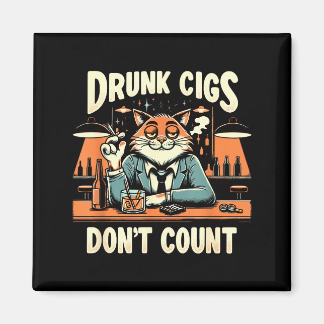 Drunk Cigs Don't Count Funny Cigarette Humor Smoki Magnet (Vorne)
