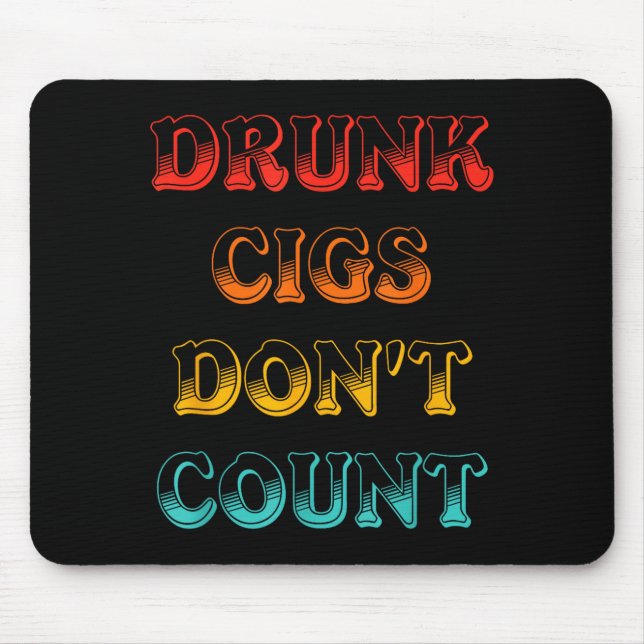 Drunk Cigs Don't Count Vintage Apparel  Mousepad (Vorne)