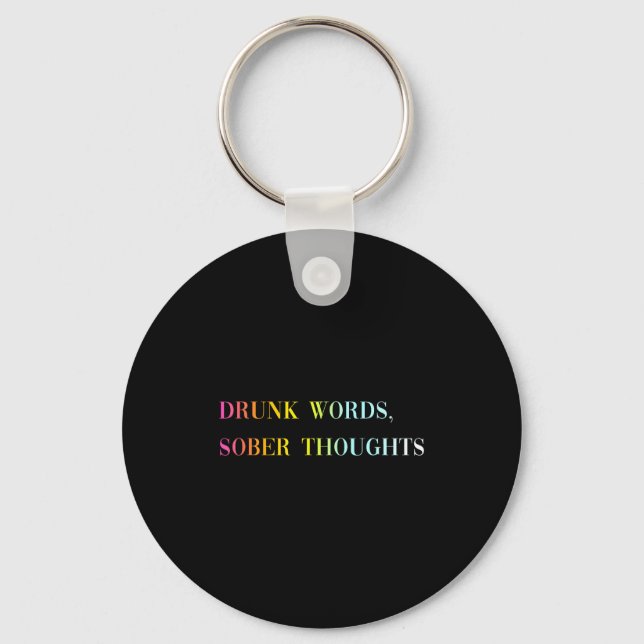 Drunk Words Sober Thoughts - Funny Cool Love Quote Schlüsselanhänger (Vorderseite)