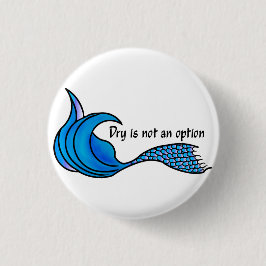 Dry ist kein optionaler blauer Schwanz-Knopf Button
