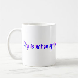 Dry ist keine Option blau und rosa Kaffeetasse