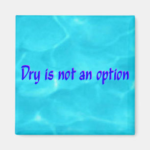 Dry ist keine Option blau und rosa Magnet