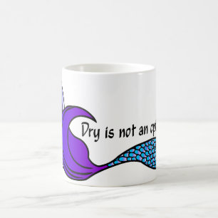 Dry ist keine Option blaue/lila Meerjungfrau Schwa Kaffeetasse