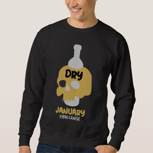 Dry January Sobriety Challenge Support Geschenke Sweatshirt (Vorderseite)