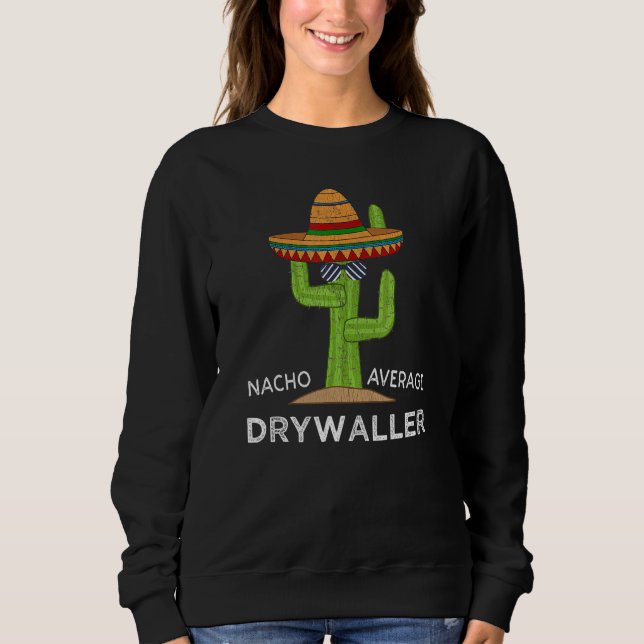 Drywall Worker Spaß Meme Sprichwort Drywaller Sweatshirt (Vorderseite)
