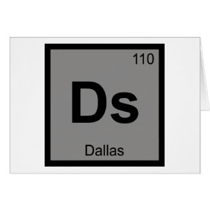 Ds - Dallas Texas Chemistry Periodic Table Symbol