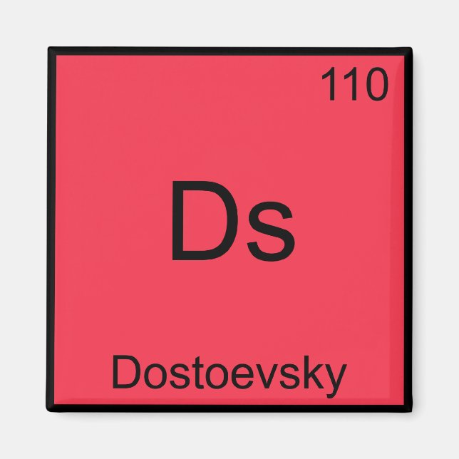 Ds - Dostoevsky Funny Chemistry Element Symbol T-S Magnet (Vorne)