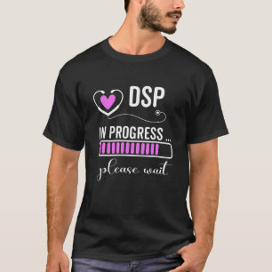 DSP in Arbeit Bitte warten Sie auf den nächsten DS T-Shirt