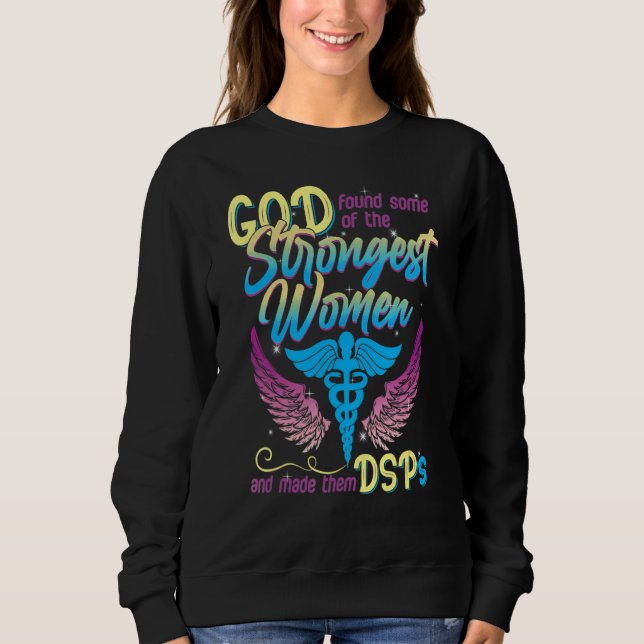 DSP Nurses Weekend Nursing School Strongest Women  Sweatshirt (Vorderseite)