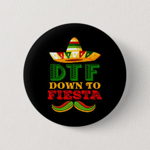 Dtf Down to Fiesta Shirt Funny Cinco de Mayo Mexic Button