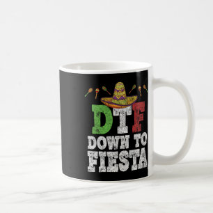 Dtf Down to Fiesta Shirt Funny Cinco de Mayo Mexic Kaffeetasse