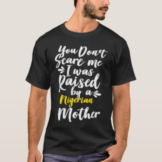 Du ängstigst mich nicht, ich wurde von einem Niger T-Shirt