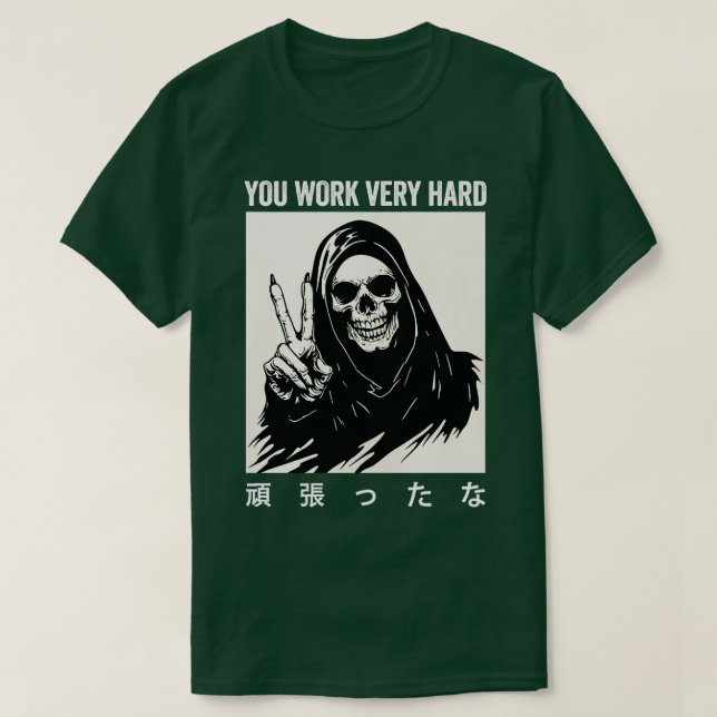 Du arbeitest sehr hart Skelett Japanisch T-Shirt (Design vorne)