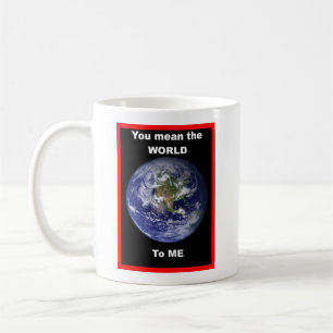 Du bedeutest mir die Welt! Kaffeetasse