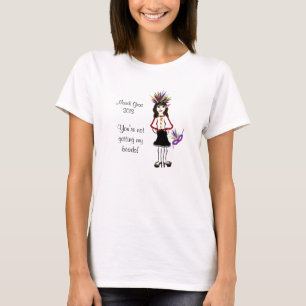 Du bekommst keinen Mardi Gras-T - Shirt