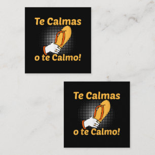 Du beruhigst dich oder ich beruhige dich Spanische Quadratische Visitenkarte