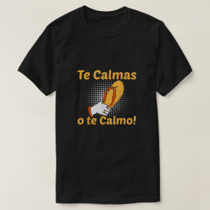 Du beruhigst dich oder ich beruhige dich spanische T-Shirt