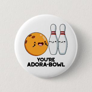 Du bist Adora-Bowl Funny Bowling Pun Button