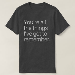 Du bist all die Dinge, an die ich mich aus den 80e T-Shirt