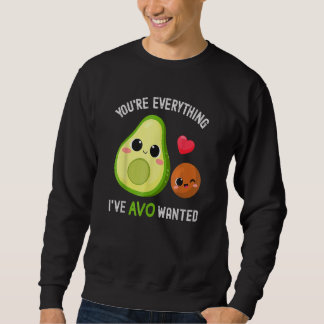 Du bist alles, was Avo sich je gewünscht hat Avoca Sweatshirt