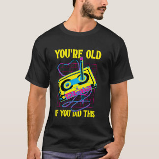 Du bist alt, wenn du das Retro-Vintage-Cassette ge T-Shirt