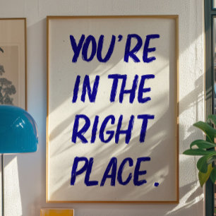 Du bist am richtigen Ort Motivationsdruck Poster